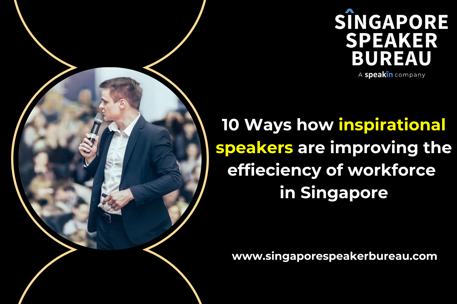 10 Ways how inspirational speakers are improving the efficiency of the workforce in Singapore