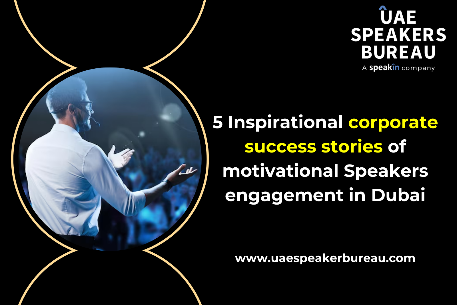 5 Inspirational Corporate Success Stories of Motivational Speakers Engagement in Dubai