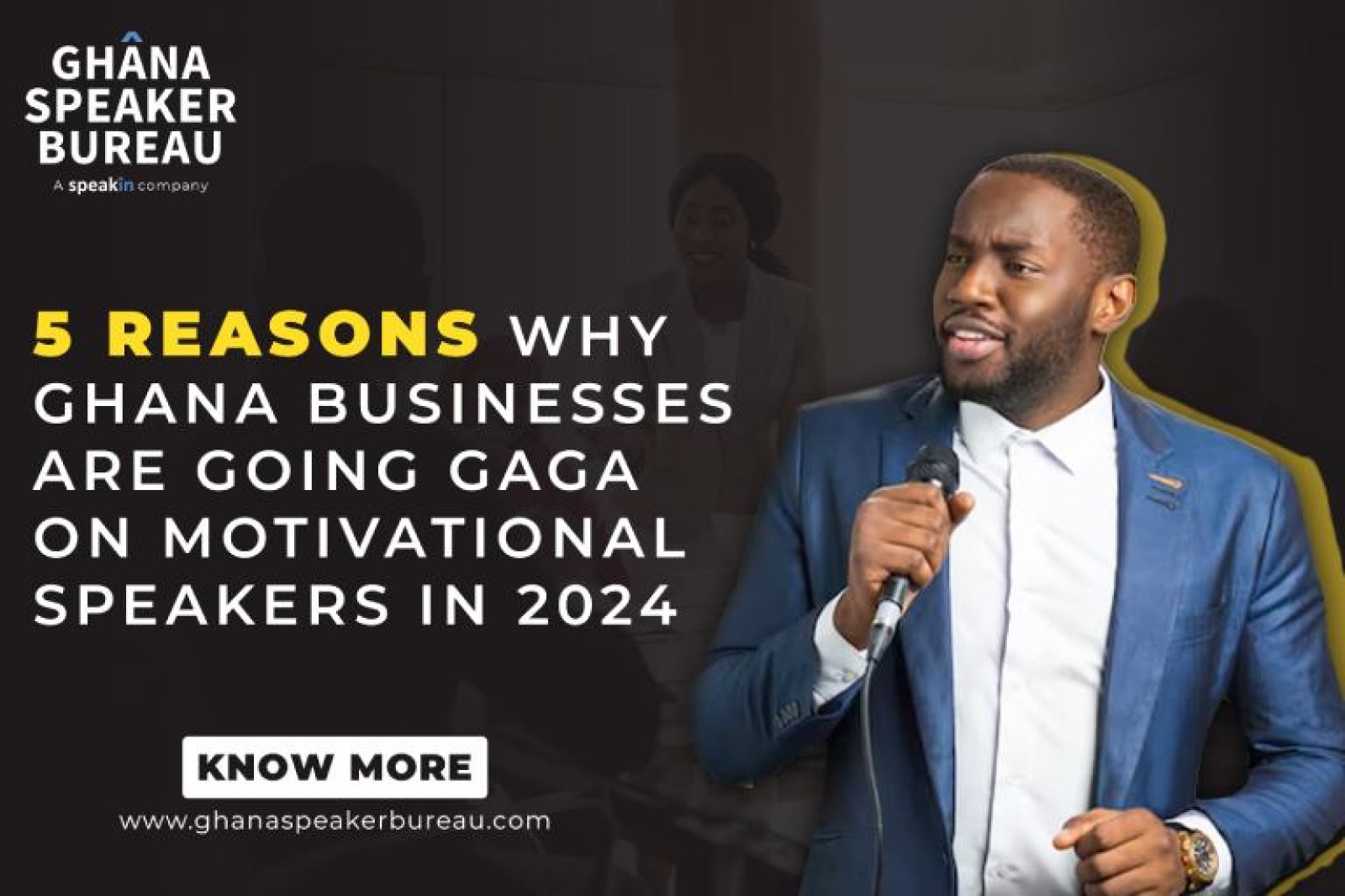 5 Reason why Ghana businesses are going gaga on motivational speakers in 2024